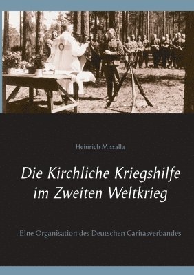 bokomslag Die Kirchliche Kriegshilfe im Zweiten Weltkrieg