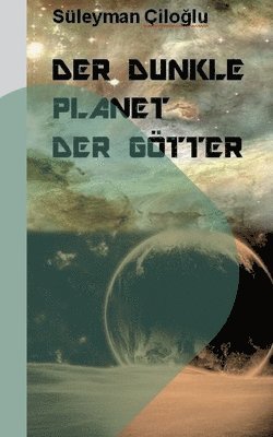 dunkle Planet der Götter