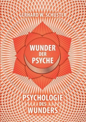 bokomslag Wunder der Psyche - Psychologie des Wunders