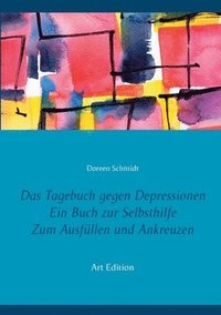 bokomslag Das Tagebuch gegen Depressionen. Ein Buch zur Selbsthilfe. Zum Ausfllen und Ankreuzen