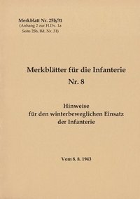 bokomslag Merkblatt Nr. 25b/31 Hinweise fr den winterbeweglichen Einsatz der Infanterie