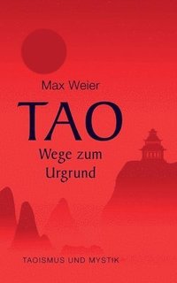 bokomslag Tao - Wege zum Urgrund
