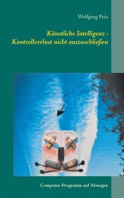 bokomslag Knstliche Intelligenz - Kontrollverlust nicht auszuschlieen