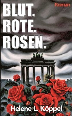 bokomslag Blut. Rote. Rosen.