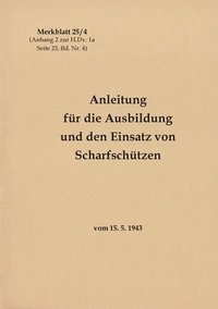 bokomslag Merkblatt 25/4 Anleitung fur die Ausbildung und den Einsatz von Scharfschutzen