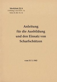 bokomslag Merkblatt 25/4 Anleitung für die Ausbildung und den Einsatz von Scharfschützen