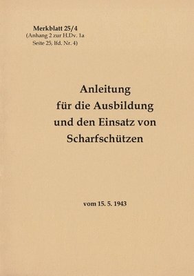 bokomslag Merkblatt 25/4 Anleitung fr die Ausbildung und den Einsatz von Scharfschtzen