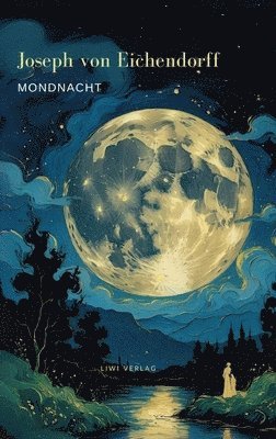 Joseph Von Eichendorff, Joseph von Eichendorff - Mondnacht - Die schönsten Gedichte, Inbunden