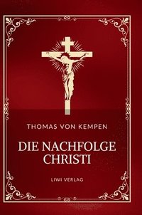 bokomslag Thomas von Kempen: Die Nachfolge Christi. Vollständige Neuausgabe