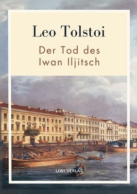 bokomslag Leo Tolstoi: Der Tod des Iwan Iljitsch. Vollständige Neuausgabe