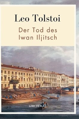 bokomslag Leo Tolstoi: Der Tod des Iwan Iljitsch. Vollständige Neuausgabe