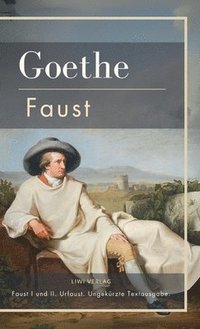 bokomslag Johann Wolfgang von Goethe: Faust I und II. Urfaust. Ungekürzte Textausgabe.