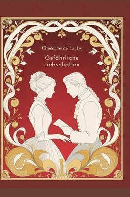 bokomslag Choderlos de Laclos: Gefährliche Liebschaften. Vollständige Neuausgabe.
