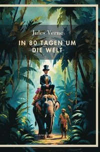 bokomslag Jules Verne:  In 80 Tagen um die Welt. Vollständige Neuausgabe