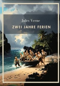 bokomslag Jules Verne: Zwei Jahre Ferien. Vollständige Neuausgabe