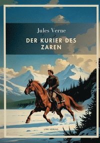 bokomslag Jules Verne: Der Kurier des Zaren. Vollständige Neuausgabe