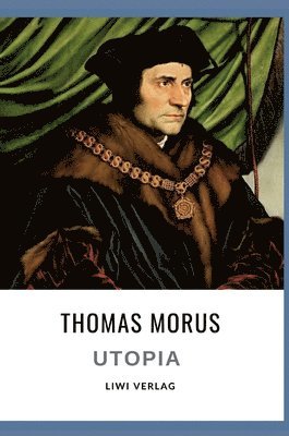 Thomas Morus - Thomas Morus: Utopia. Vollständige Neuausgabe, Inbunden
