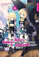 bokomslag Ich habe 300 Jahre lang Schleim getötet und aus Versehen das höchste Level erreicht Light Novel 06