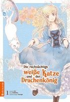 bokomslag Die rachsüchtige weiße Katze und der Drachenkönig 01