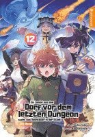 bokomslag Ein Landei aus dem Dorf vor dem letzten Dungeon sucht das Abenteuer in der Stadt Light Novel 12