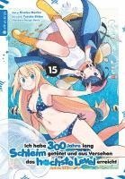 Kisetsu Morita, Yuskue Shiba, Benio - Ich habe 300 Jahre lang Schleim getötet und aus Versehen das höchste Level erreicht 15, Häftad