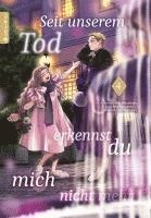 bokomslag Seit unserem Tod erkennst du mich nicht mehr 04