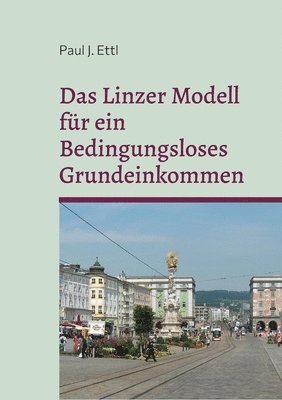 bokomslag Das Linzer Modell fur ein Bedingungsloses Grundeinkommen