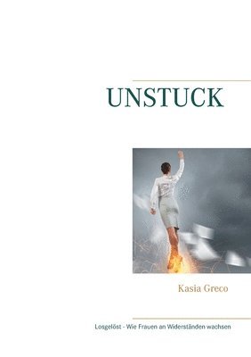 Kasia Greco - Unstuck, Häftad