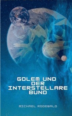 bokomslag Golem und der Interstellare Bund