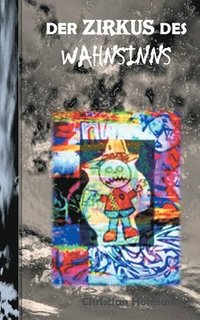 bokomslag Zirkus Des Wahnsinns