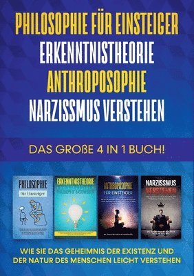 Jakob Schröter - Philosophie für Einsteiger Erkenntnistheorie Anthroposophie Narzissmus verstehen - Das große 4 in 1 Buch, Häftad