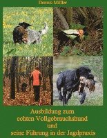 bokomslag Ausbildung zum echten Vollgebrauchshund und seine Führung in der Jagdpraxis