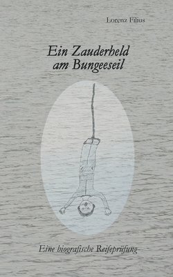 bokomslag Ein Zauderheld am Bungeeseil