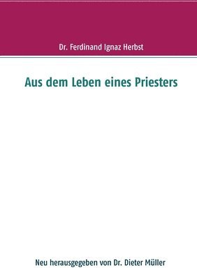 Ferdinand Herbst, Dieter Müller - Aus dem Leben eines Priesters, Häftad