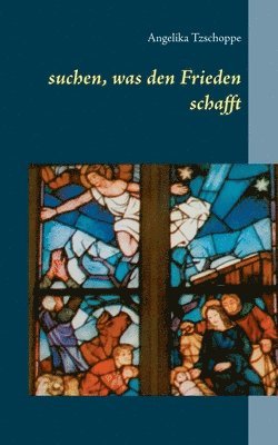 Angelika Tzschoppe - suchen, was den Frieden schafft, Häftad