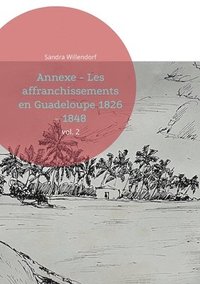 bokomslag Annexe - Les affranchissements en Guadeloupe 1826 - 1848