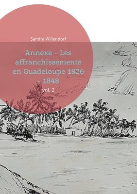 Annexe - Les affranchissements en Guadeloupe 1826 - 1848 1