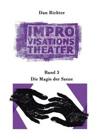 bokomslag Improvisationstheater. Die Magie der Szene