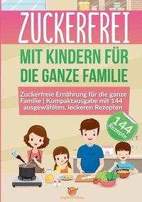 bokomslag Zuckerfrei mit Kindern fr die ganze Familie