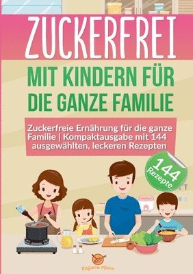 bokomslag Zuckerfrei mit Kindern für die ganze Familie