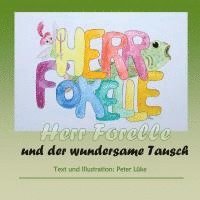 Peter Lüke - Herr Forelle und der wundersame Tausch, Häftad
