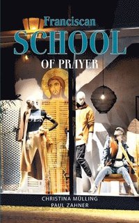 bokomslag Franciscan School of Prayer