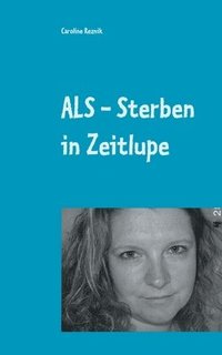 bokomslag ALS - Sterben in Zeitlupe