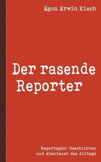 bokomslag Der rasende Reporter