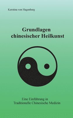 Grundlagen chinesischer Heilkunst 1