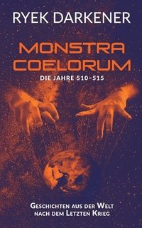 bokomslag Geschichten aus der Welt nach dem Letzten Krieg - Monstra Coelorum