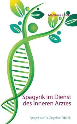 Spagyrik im Dienst des inneren Arztes 1