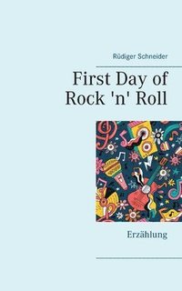 bokomslag First Day of Rock 'n' Roll
