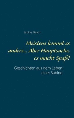 bokomslag Meistens kommt es anders... Aber Hauptsache, es macht Spaß!