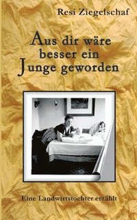 bokomslag Aus dir wre besser ein Junge geworden